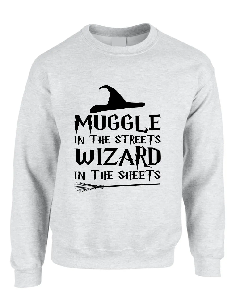 Adult Crewneck Muggle In The Streets Wizard In The Sheets Sweatshirt