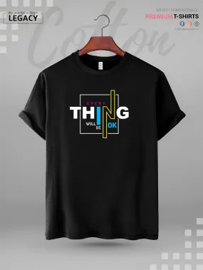 Everything Will Be OK Print High Quality In Cheapest Price Men's T-Shirt