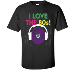 I Love The 80s Shirt - Retro Eighties Tee